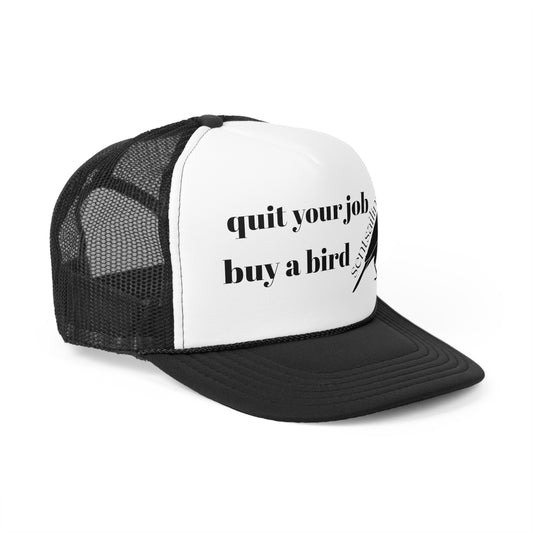 Inspirational Trucker Cap - 'Quit Your Job, Buy a Bird'